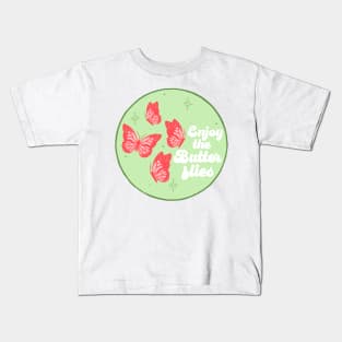 Enjoy the butterflies Kids T-Shirt